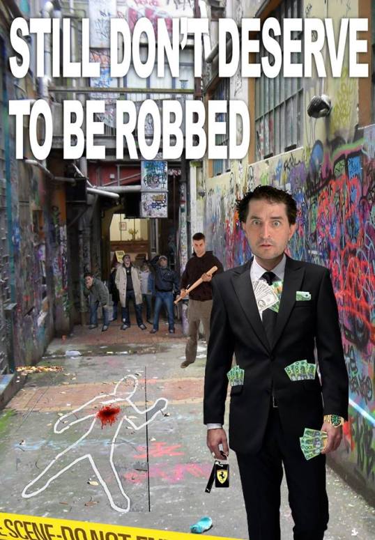 don't deserve to be robbed